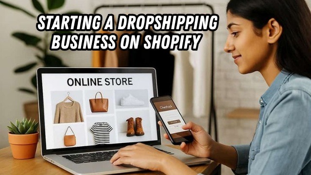 Starting a dropshipping business on shopify