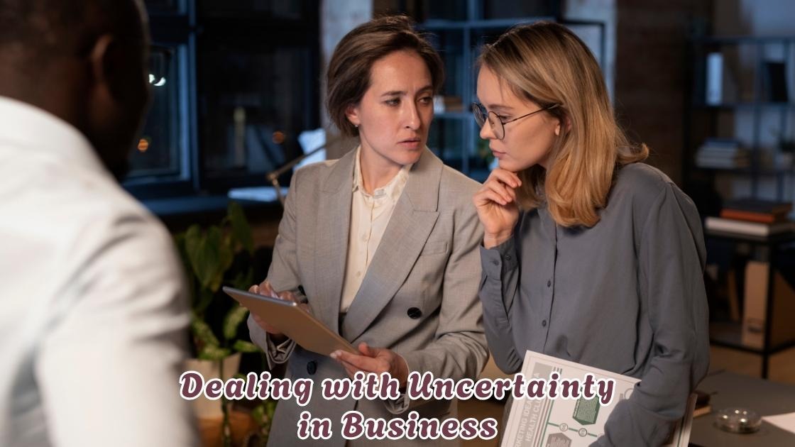 Dealing with Uncertainty in Business
