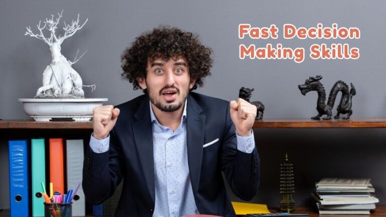 Fast Decision Making Skills