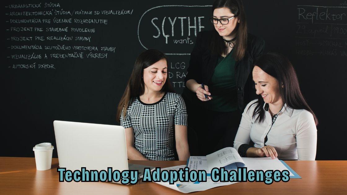 Technology Adoption Challenges