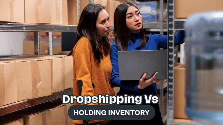 Dropshipping Vs Holding Inventory