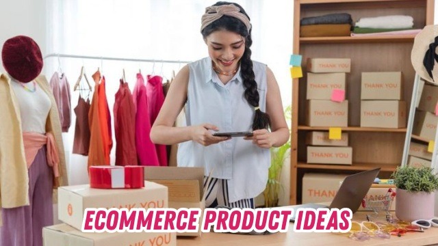 Ecommerce Product Ideas