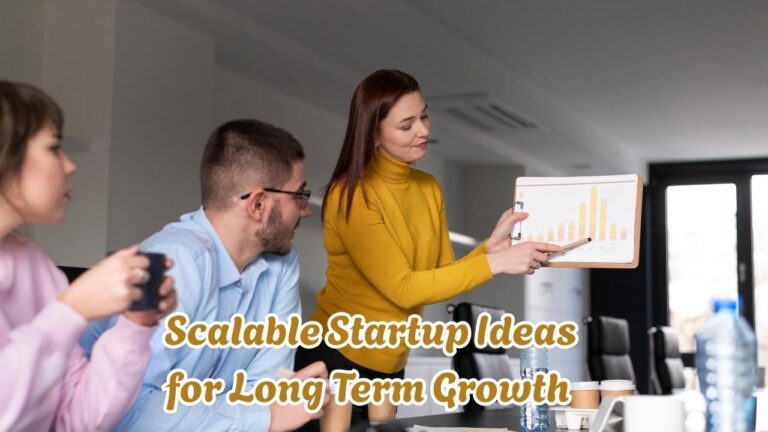 Scalable Startup Ideas for Long Term Growth
