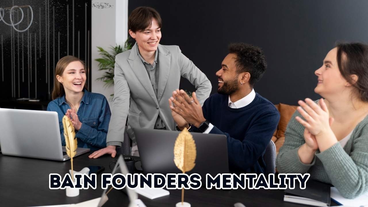 Bain founders mentality
